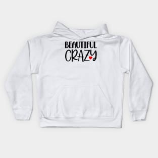 Beautiful Crazy Kids Hoodie